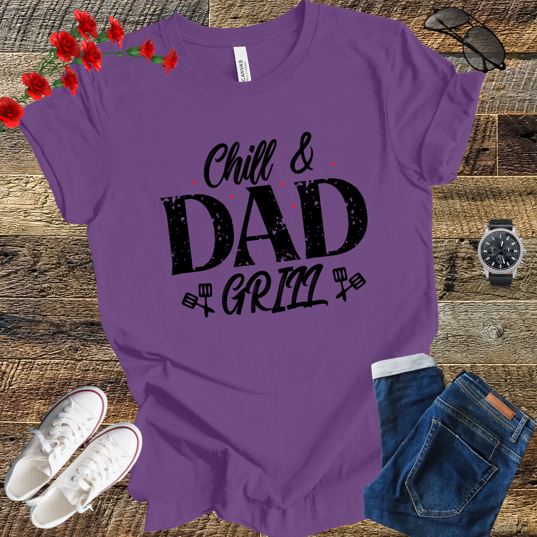 Chill and dad Grill  T Shirt