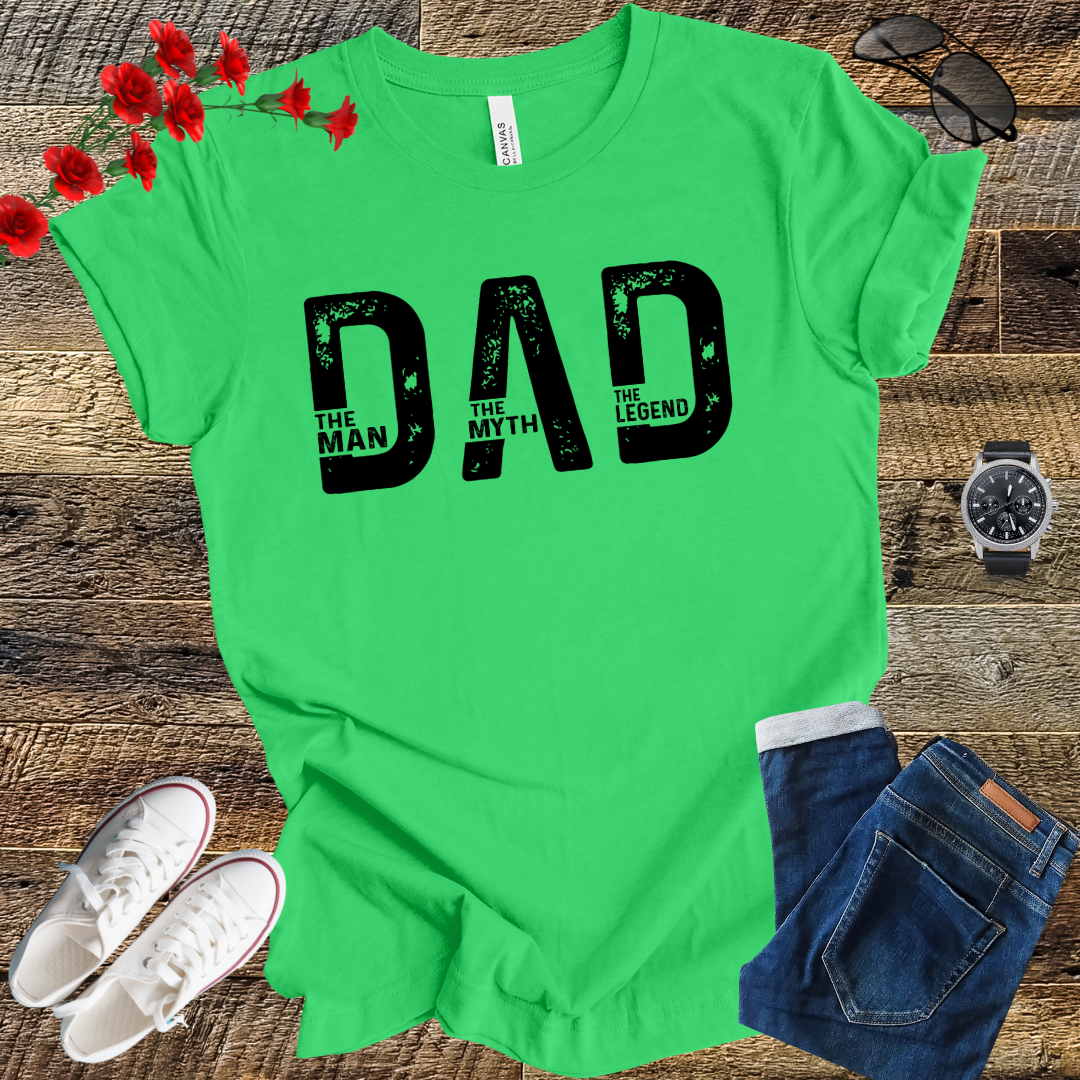 DAD the Man the Myth the Legend T Shirt