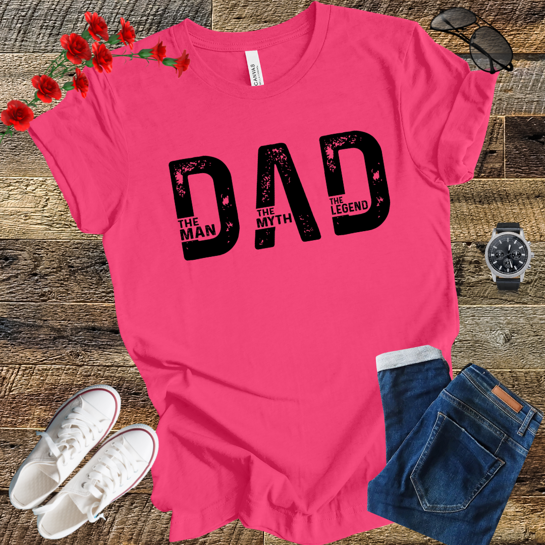 DAD the Man the Myth the Legend T Shirt