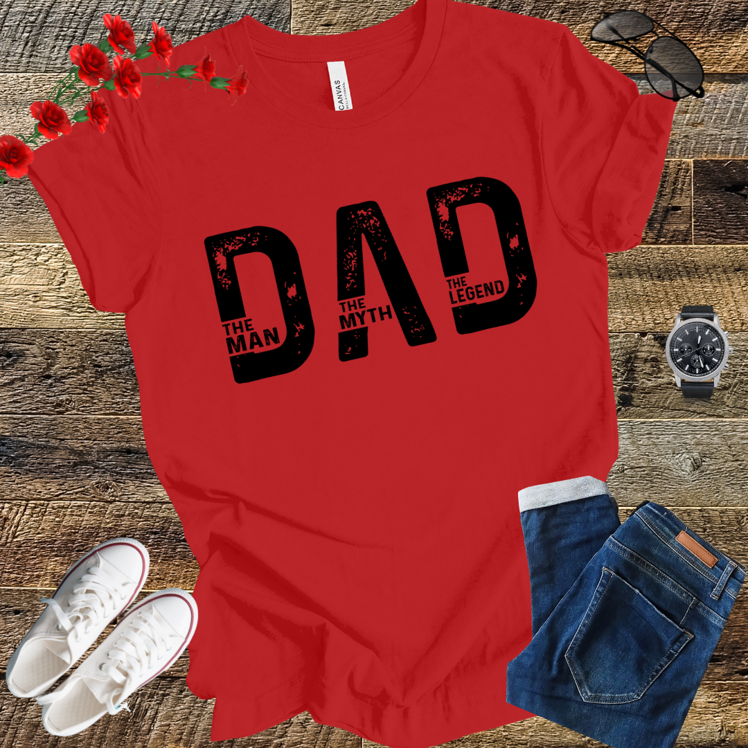 DAD the Man the Myth the Legend T Shirt
