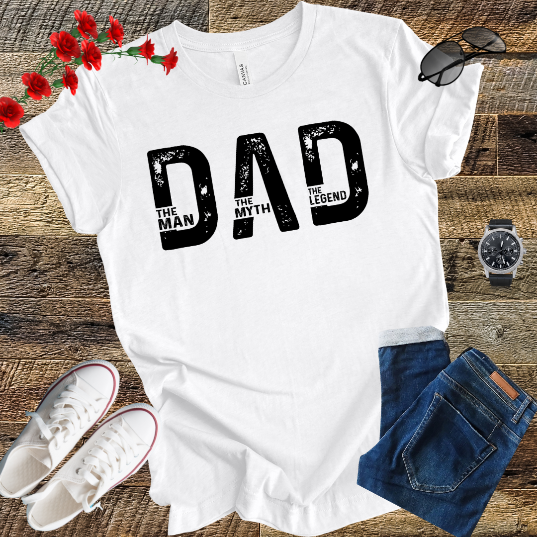 DAD the Man the Myth the Legend T Shirt