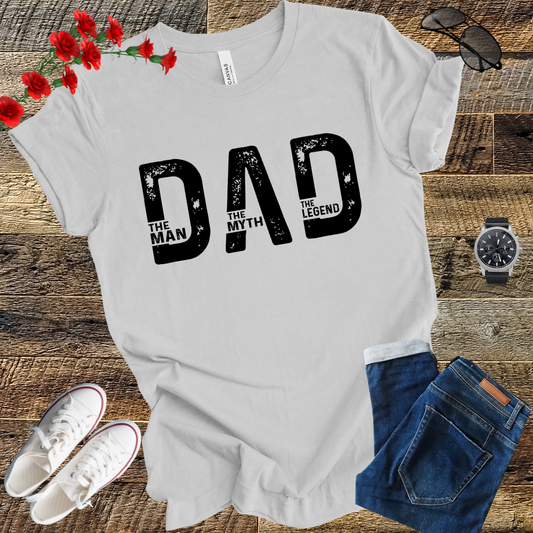DAD the Man the Myth the Legend T Shirt
