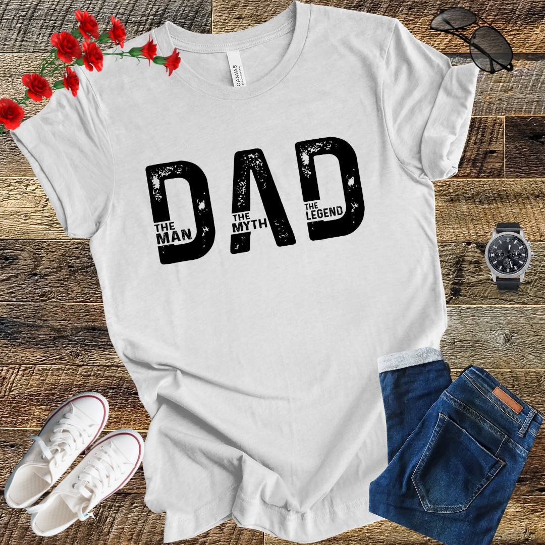 DAD the Man the Myth the Legend T Shirt