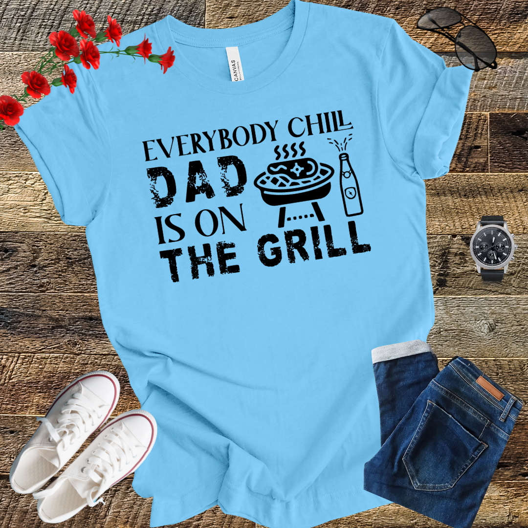 Dad is on the Grill T Shirt