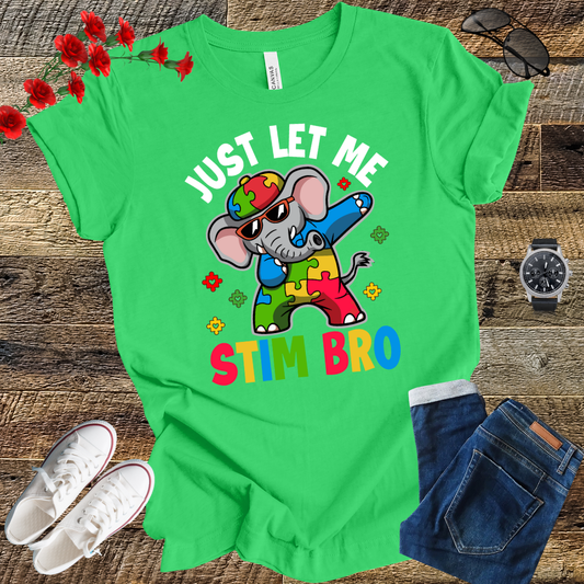 Just Let Me Stim Bro Autism T Shirt