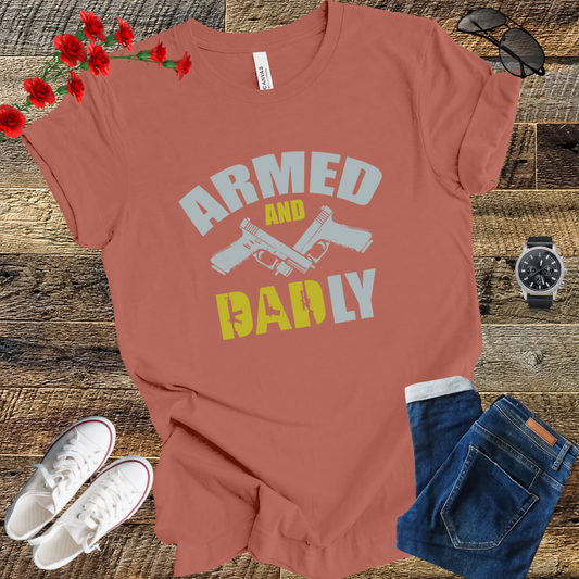 Armed and dad ly T Shirt