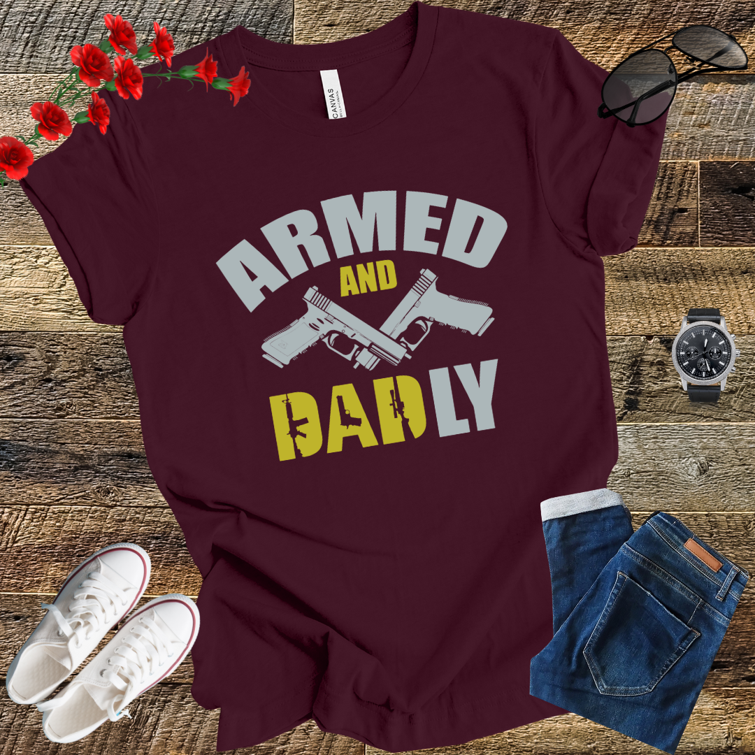 Armed and dad ly T Shirt