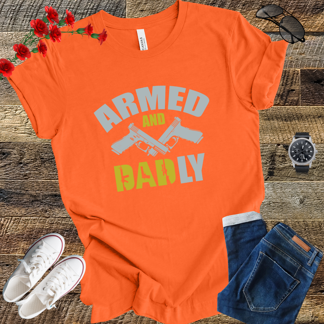 Armed and dad ly T Shirt