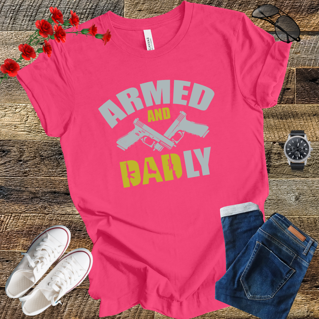 Armed and dad ly T Shirt