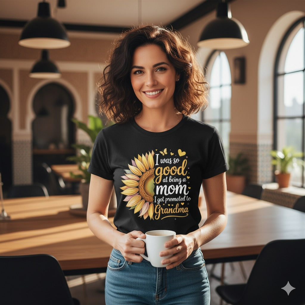 I was so good at being a mom I got promoted to Grandma T-shirt