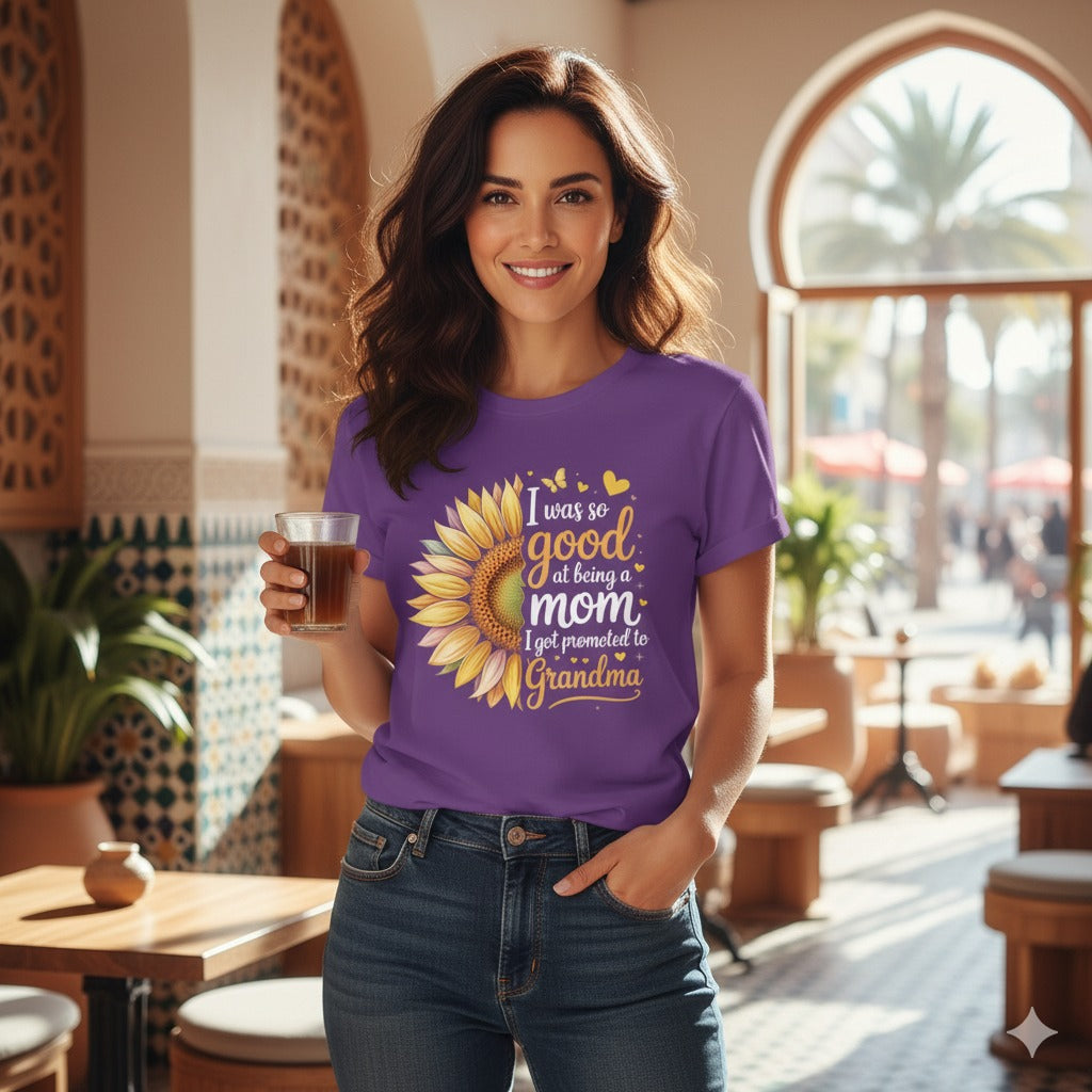 I was so good at being a mom I got promoted to Grandma T-shirt