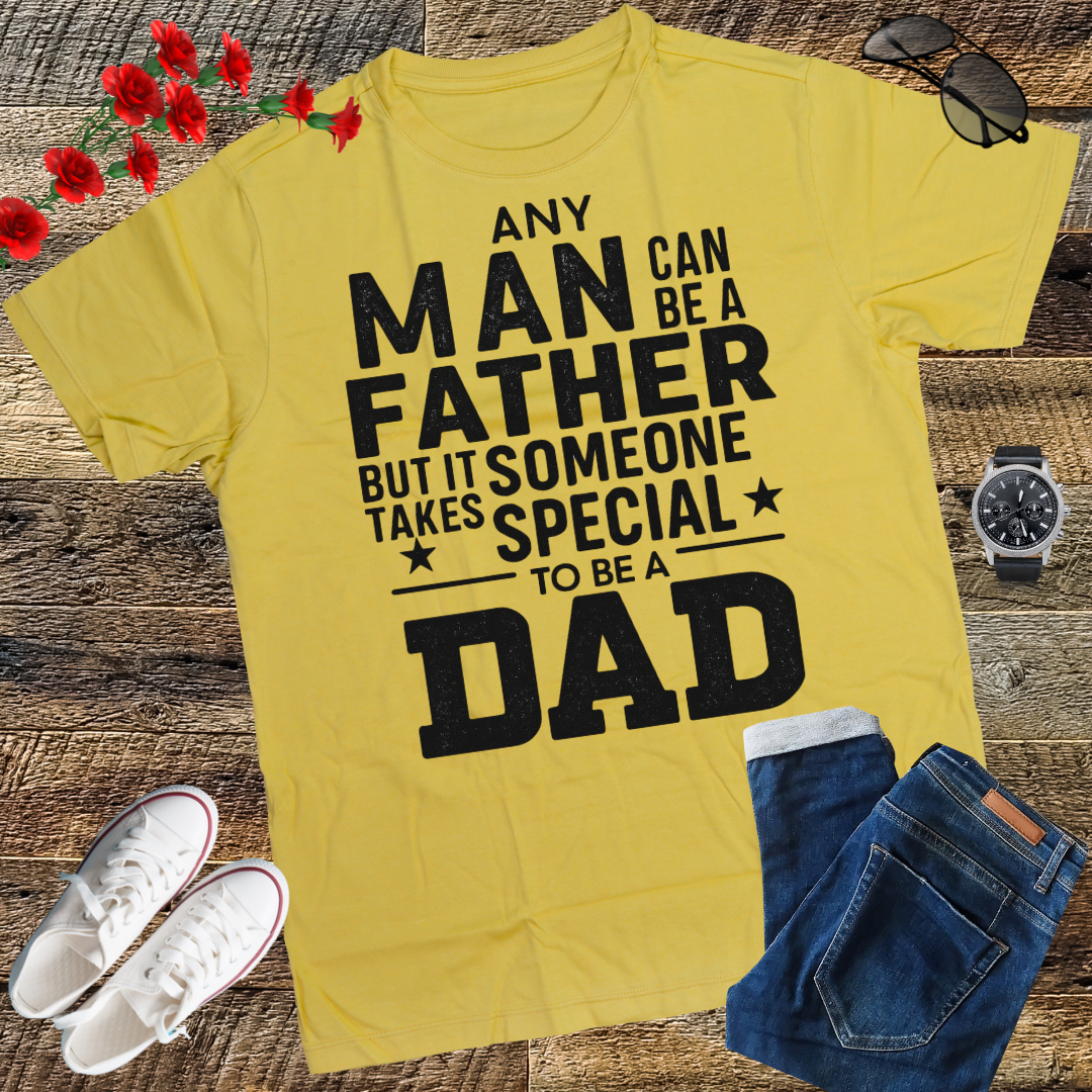 Mens Any Man Can Be A Father But It Takes Someone Special to Be A Dad T Shirt. gift t-shirt