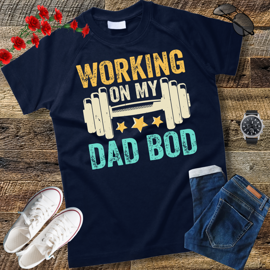 Working on my Dad Bod Funny Workout and Gym Fathers Day T-Shirt