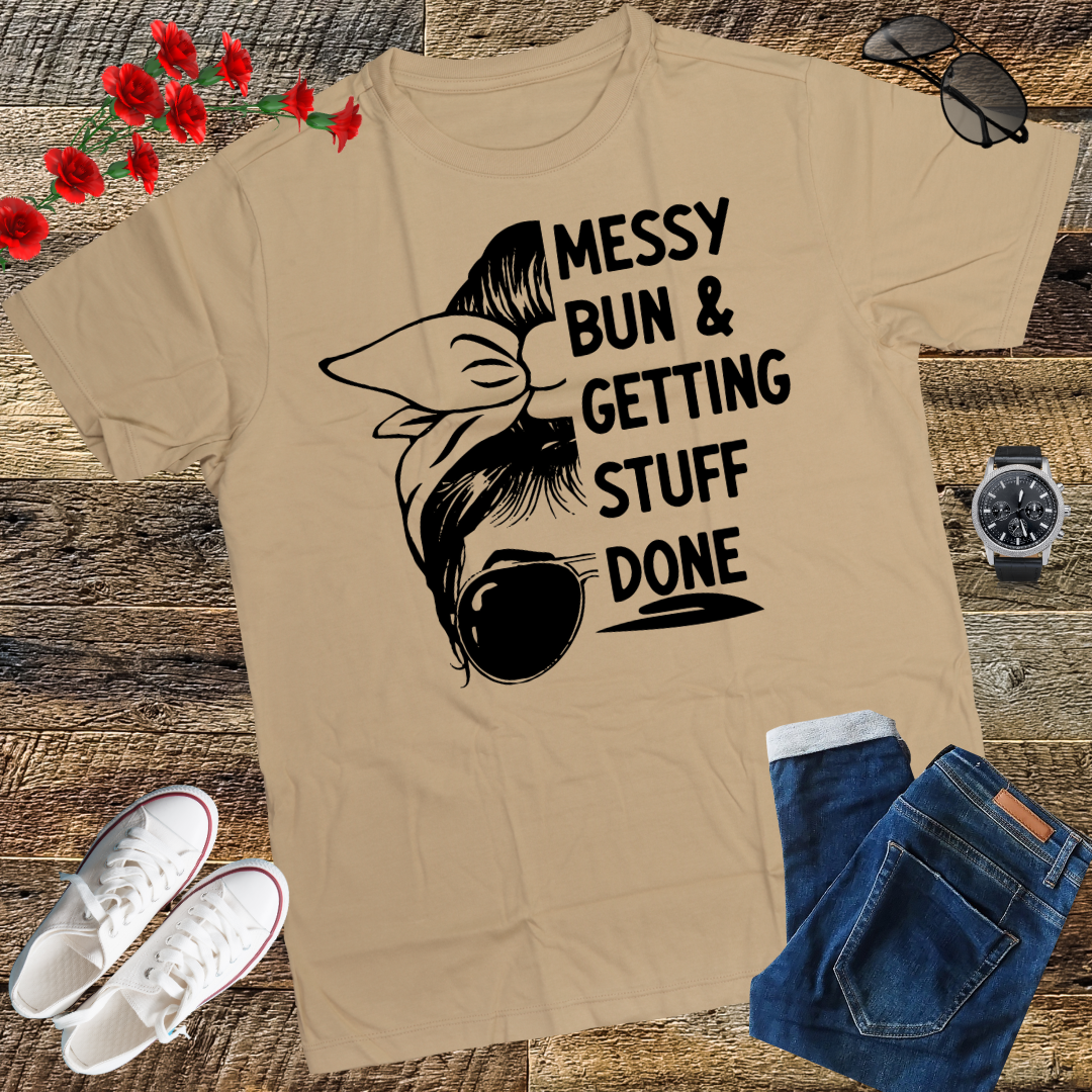 Messy Bun Getting Stuff Done Cleaning Humor T-Shirt gift T-shirt