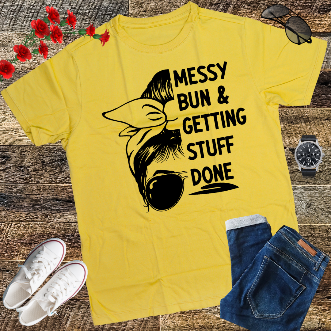 Messy Bun Getting Stuff Done Cleaning Humor T-Shirt gift T-shirt