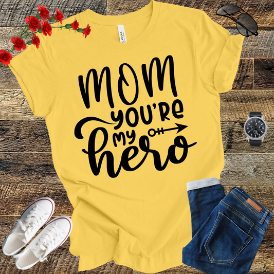 Mom you're my hero funny mother's day saying   T-Shirt