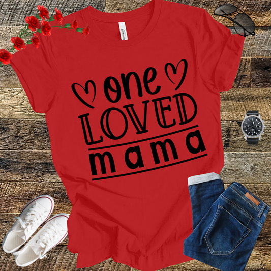 One Loved Mama Mother's Day Mom Funny T-Shirt