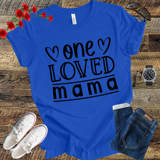 One Loved Mama Mother's Day Mom Funny T-Shirt