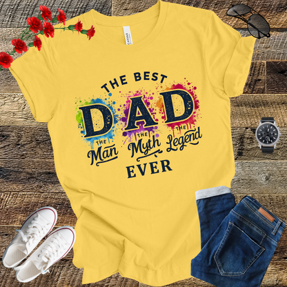 The best Dad  the man the myth the legend Funny T Shirt