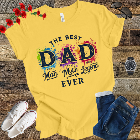 The best Dad  the man the myth the legend Funny T Shirt