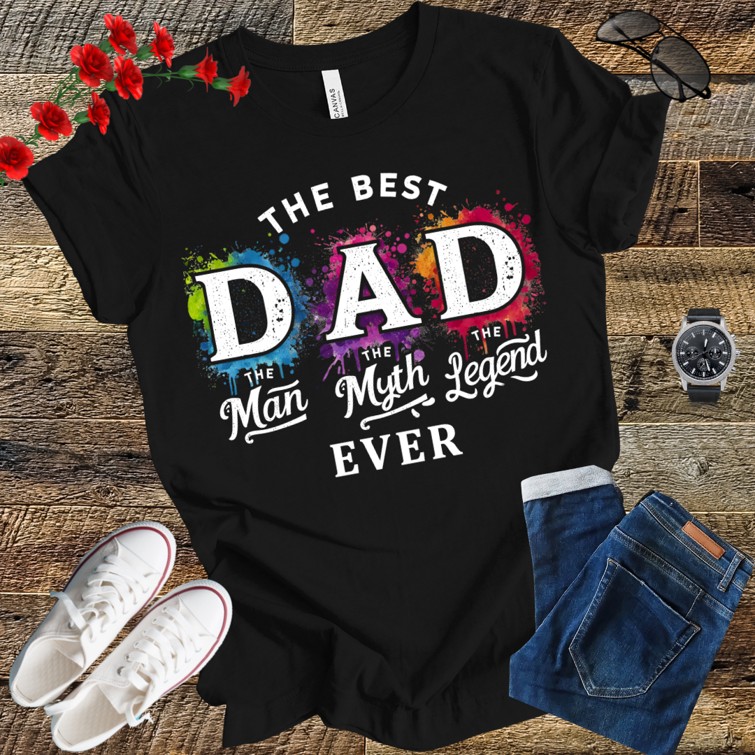 The best Dad  the man the myth the legend Funny T Shirt