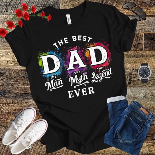 The best Dad  the man the myth the legend Funny T Shirt