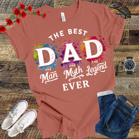 The best Dad  the man the myth the legend Funny T Shirt