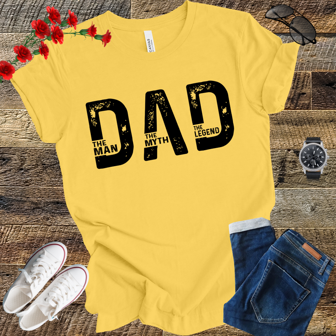 DAD the Man the Myth the Legend T Shirt