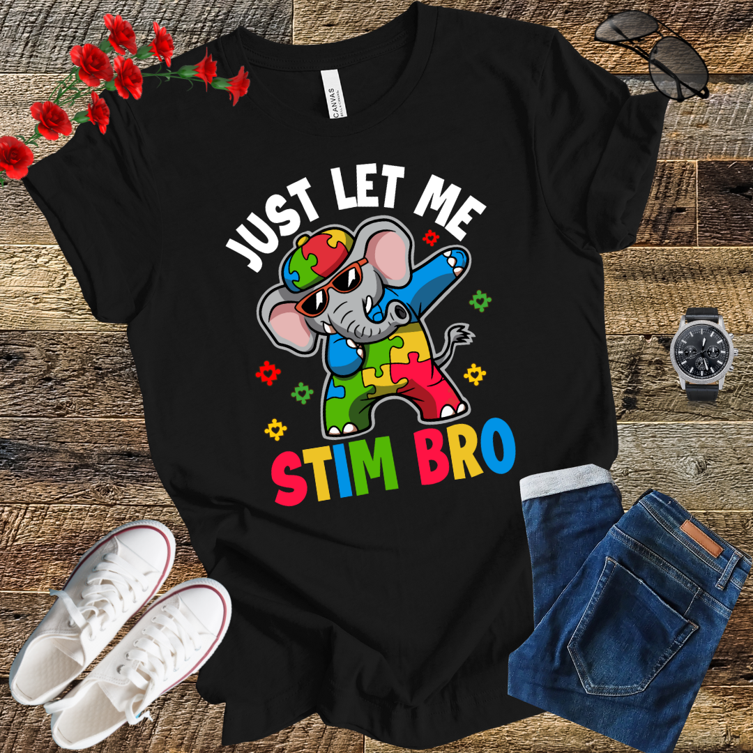 Just Let Me Stim Bro Autism T Shirt
