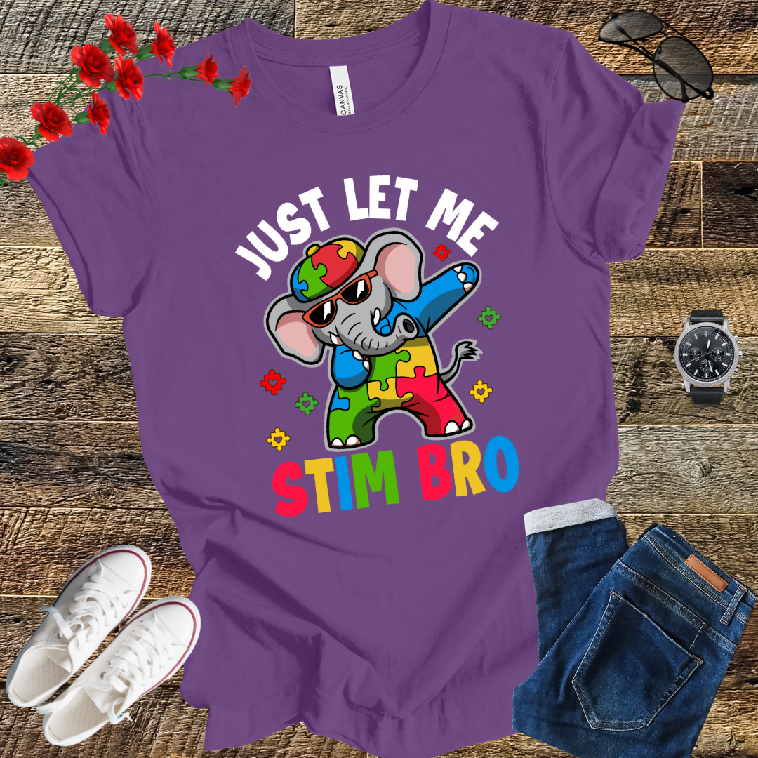 Just Let Me Stim Bro Autism T Shirt
