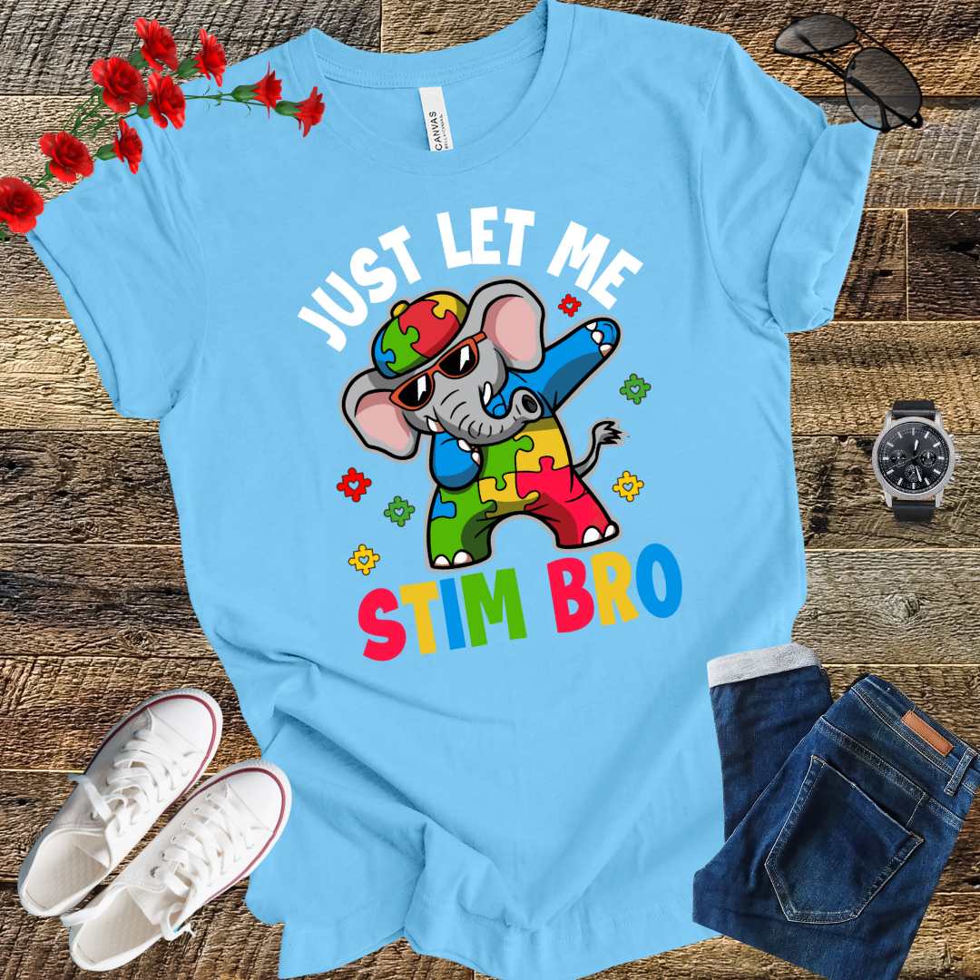 Just Let Me Stim Bro Autism T Shirt