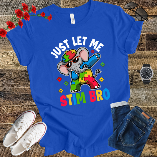 Just Let Me Stim Bro Autism T Shirt