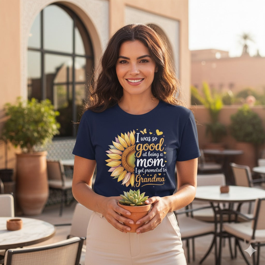 I was so good at being a mom I got promoted to Grandma T-shirt